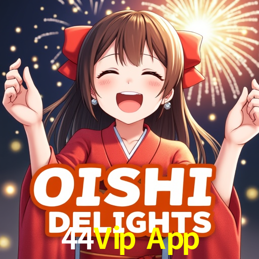 Account Benefits 44Vip App